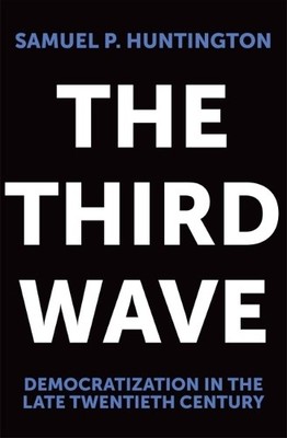 The Third Wave: Democratization ... by Samuel P. Huntington Paperback / softback