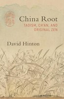 David Hinton - China Root Taoism Chan And Original Zen - Paperback - G245Z