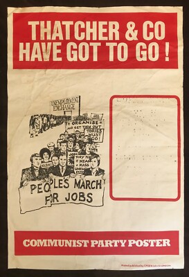 Communist Party of Great Britain c.1983 Poster ''Thatcher & Co Have Got To Go!''