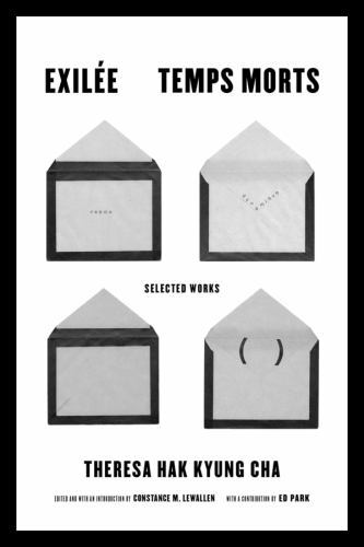 Exilee and Temps Morts : Selected Works by Theresa Hak Kyung Cha (2022, Trade...