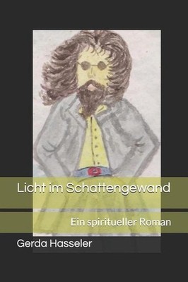 Licht im Schattengewand: Ein spiritueller Roman by Gerda Hasseler (German) Paper