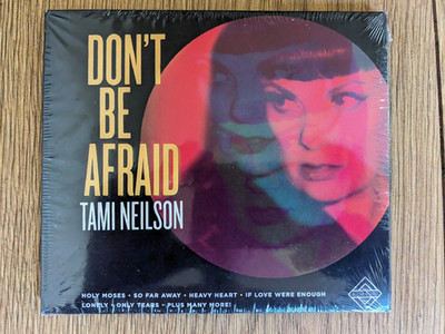 Tami Neilson - Don't Be Afraid - digipak cd album - New & Sealed