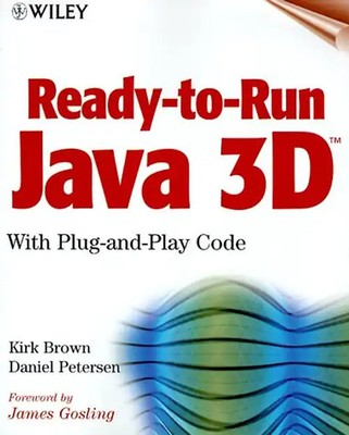 Ready-to-Run Java 3D. With Plug-and-Play Code