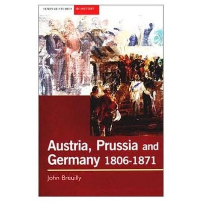 Austria, Prussia and Germany, 1806-1871 by Breuilly, John, Acceptable Book