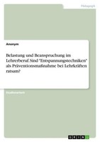 "Belastung Und Beanspruchung Im Lehrerberuf. Sind \"Entspannungstechniken\" Als P"