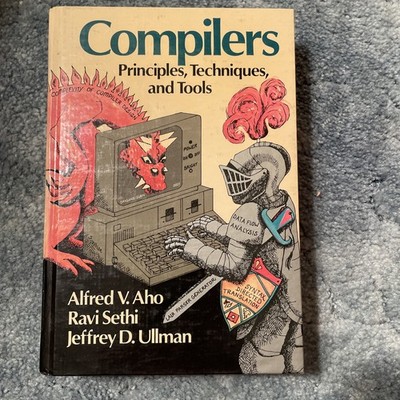 Compilers: Principles, Techniques, and Tools by Aho, Sethi, Ullman