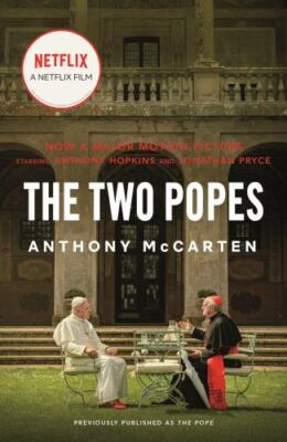 The Two Popes: Francis, Benedict, and the Decision That Shook the World by Mcca