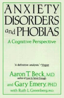 Anxiety Disorders And Phobias: A Cognitive Perspective - Paperback - VERY GOOD