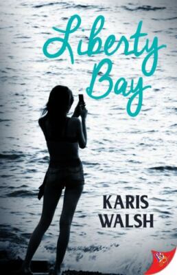 Liberty Bay, Paperback by Walsh, Karis, Brand New, Free shipping in the US