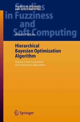 Hierarchical Bayesian Optimization Algorithm: Toward a New Generation of Evoluti