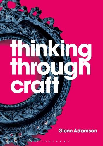 Thinking through Craft by Glenn Adamson - 9781350092631