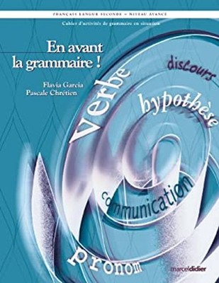 En Avant la Grammaire! : Francais, Langue Seconde, Niveau Avance: