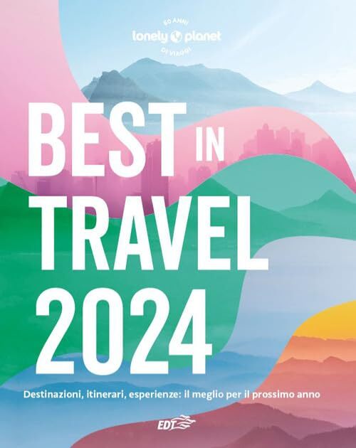 9788859288756 Best in travel 2024. Destinazioni, itinerari, espe...prossimo anno