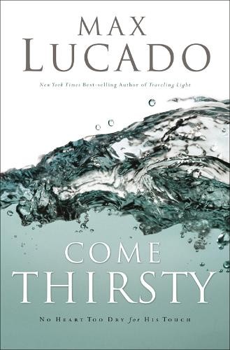 Come Thirsty Leader's Guide by Max Lucado - 9781418500290