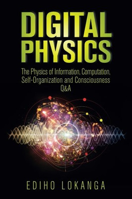 Digital Physics: the Physics of Information, Computatio -  NEW Ediho Kengete T 2