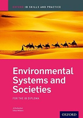Oxford IB Skills and Practice: Environmental Systems and Societies for the IB Di