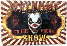 TIN SIGN new 8x12 welcome freak show funny blood clown circus man cave office C5