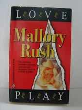 LOVE PLAY; by Mallory Rush  (1999 PB)  5968