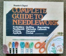 Reader  s Digest Complete Guide to Needlework VG Embroidery / Quilting / Rug-Mak
