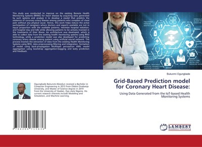 Grid-Based Prediction model for Coronary Heart Disease: Bukunmi Ogungbade Buch