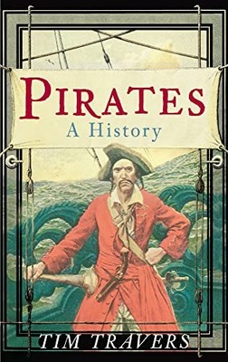 Pirates: A History by Travers 0752448528 FREE Shipping