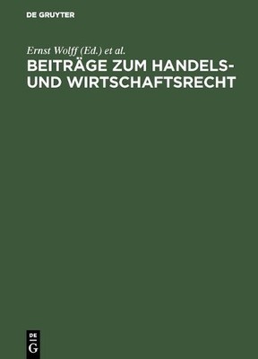 Ernst Wolff Beiträge Zum Handels- Und Wirtschaftsrecht (Hardback)