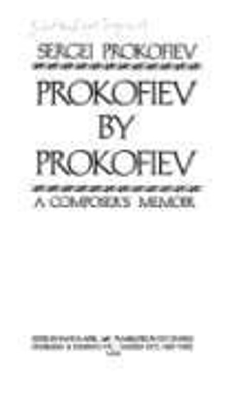Prokofiev by Prokofiev : A Composer's Memoir Hardcover Sergey Pro