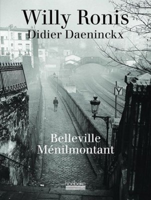 Belleville-Ménilmontant Ronis, Willy und Didier Daeninckx: