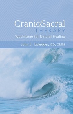 John E. Upledge CranioSacral Therapy: Touchstone for Natural Heali (Taschenbuch)