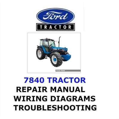 FORD 7840 TRACTOR MANUAL WORKSHOP REPAIR SERVICE ENGINE PDF