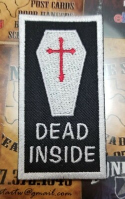 EMBROIDERED DEAD INSIDE PATCH (Please Read Ad))