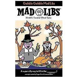 Gobble Gobble Mad Libs: World's Greatest Word Game About Thanksgiving by Price,