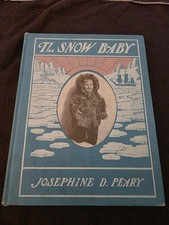 The Snow Baby by Josephine D. Peary 1901 Hardcover VF Condition- 11th Edition