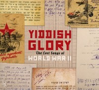 Yiddish Glory: Yiddish Glory: The Lost Songs Of World War Ii - - (Cd / T)