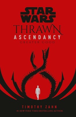 Star Wars: Thrawn Ascendancy (Book II: Greater Good) (Star Wars: The Ascenda...