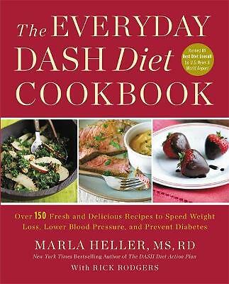 The Everyday DASH Diet Cookbook: Over 150 Fresh and Delicious Recipes to...