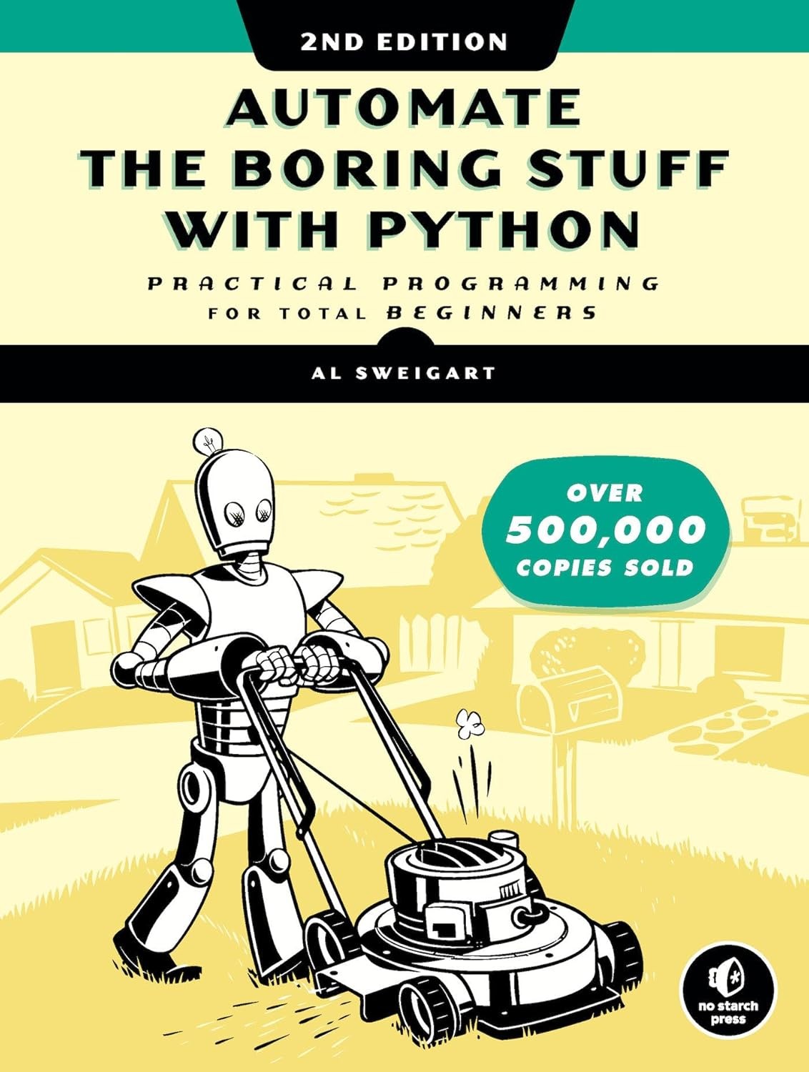 Automate the Boring Stuff with Python, 2nd Edition: Practical Programming for T