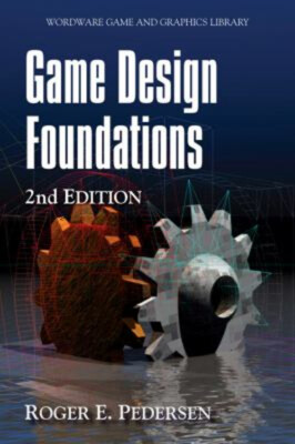 Game Design Foundations Roger Pedersen