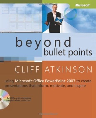 Beyond Bullet Points: Using Microsof..., Cliff Atkinson