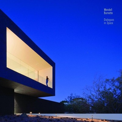 Dialogues in Space: Wendell Burnette Architects by Oscar Riera Ojeda (English) H