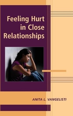 Feeling Hurt in Close Relationships by Anita L. Vangelisti - 9780521866903