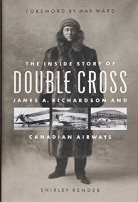 Double cross: The inside story of James A Richardson and Cana - VERY GOOD