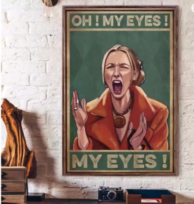 Phoebe OH MY EYES! Funny Quote UNFRAMED Wall Art Print (Block quote)