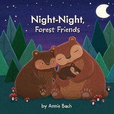 Night-Night, Forest Friends, Bach, Annie