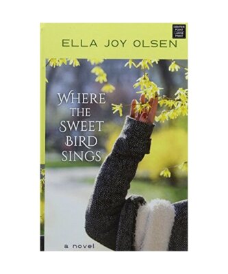 Where the Sweet Bird Sings, Ella Joy Olsen