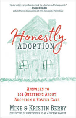 Honestly Adoption: Answers to 101 Questions About Adoption and Fost - GOOD