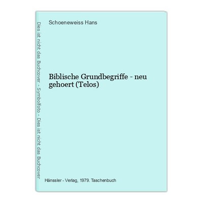Biblische Grundbegriffe - neu gehoert (Telos) Hans, Schoeneweiss: