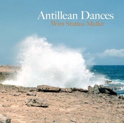 WIM STATIUS MULLER - Antillean Dances: Opus 2 - Opus 5 - Opus 6 - CD - **VG**