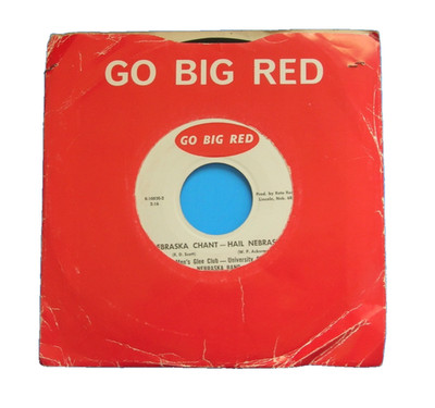 Dear Old Nebraska U/Nebraska Chant Band & Glee 45 RPM Record Go Big Red Records