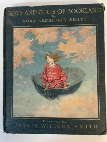 Boys and Girls of Bookland Illustrated, by Nora Archibald Smith, 1923, 1st Ed.
